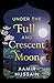 Under the Full and Crescent Moon by Aamir Hussain
