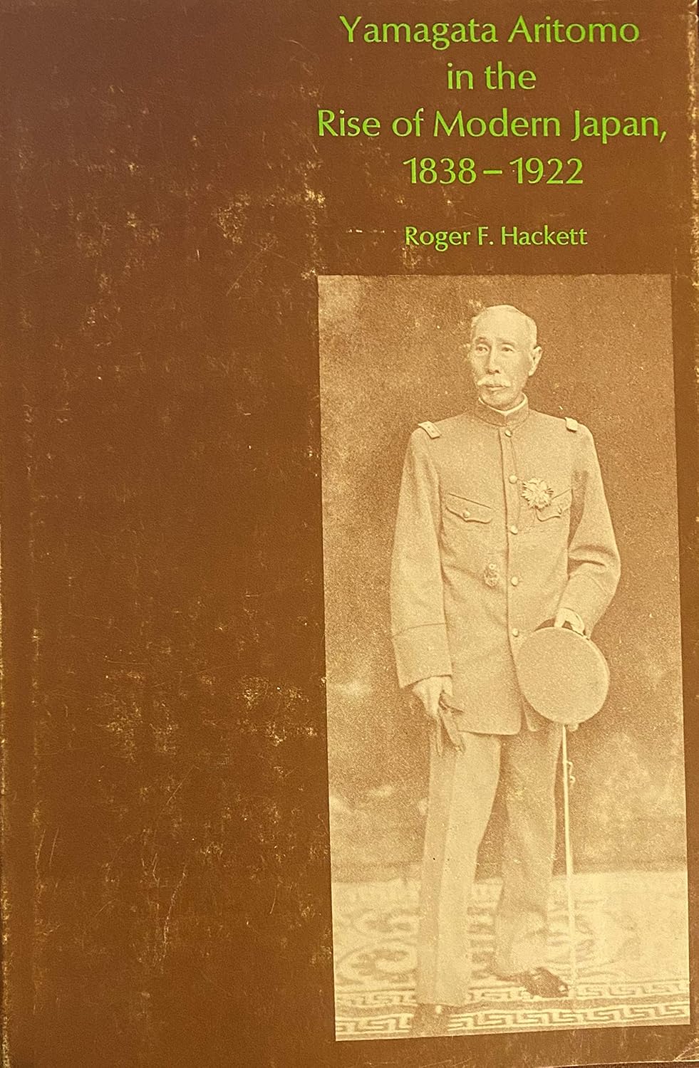 Yamagata Aritomo in the Rise of Modern Japan, 1838-1922 (Hardcover)