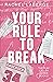 Your Rule to Break by Rachel LaBerge