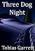 Three Dog Night by Tobias Garrett Three Dog Night by Tobias Garrett