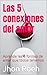Las 5 conexiones del amor: aprende las 5 formas de amar que todos tenemos (Spanish Edition)
