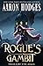 Rogue's Gambit by Aaron Hodges