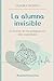 La alumna invisible: La historia de una pedagoga con altas capacidades (Spanish Edition)