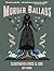 Murder Ballads: Illustrated Lyrics & Lore