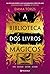 A Biblioteca dos Livros Mág...