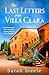 The Last Letters from Villa Clara: A moving and sweeping story of love, betrayal and sacrifice
