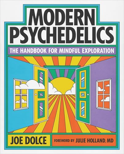 Modern Psychedelics: The Handbook for Mindful Exploration (Paperback)