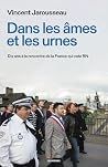 Dans les âmes et les urnes - Dix ans à la rencontre de la Fra... by Vincent Jarousseau