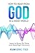 How to Hear From God in a Noisy World: Learn to Know His Voice and Make Right Decisions (Prophetic Bible School Series)