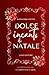 Dolce incanto di Natale by Alessandra Lentini