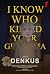 I Know Who Killed Your Grandma by DENKUS