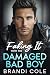 Faking It With The Damaged Bad Boy: A Small Town Rockstar Romance