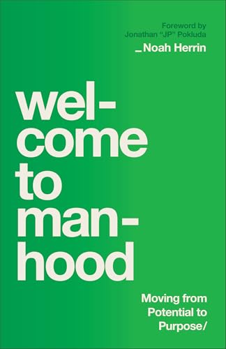 Welcome to Manhood: Moving from Potential to Purpose (Paperback)
