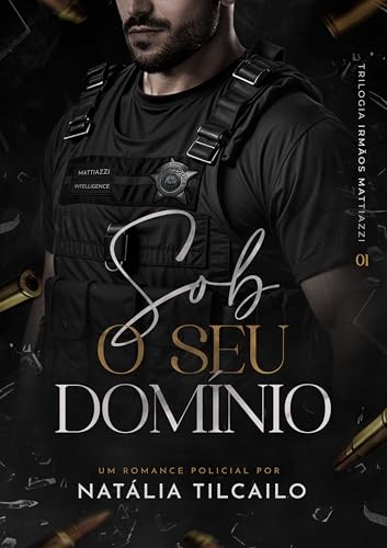 Sob o Seu Domínio: Trilogia Irmãos Mattiazzi - Livro 1 (Portuguese Edition)