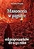 Masoneria w pigułce. Od prapoczątków do 2030 roku by Stanisław Krajski