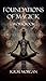 Foundations of Magick : Wor...