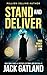 Stand and Deliver by Jack Gatland Stand and Deliver by Jack Gatland