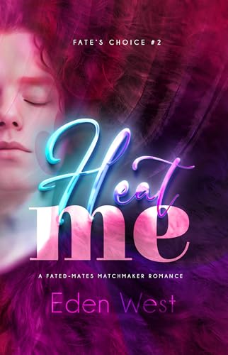 Heat Me (Fate's Choice #2)