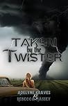 Taken By the Twister by Rebecca  Massey