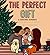 The Perfect Gift: A Christm...