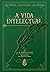 A vida intelectual: seu espírito, suas condições, seus métodos