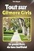 Tout sur Gilmore Girls - Complet en couleur by Tim Mayer
