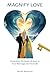 Magnify Love: Unlocking the Heart of Jesus in Your Marriage and Your Life