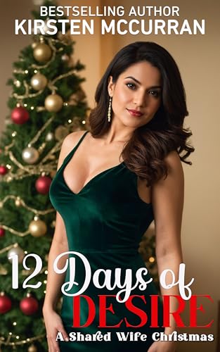 12 Days of Desire: A Shared Wife Christmas (Kindle Edition)