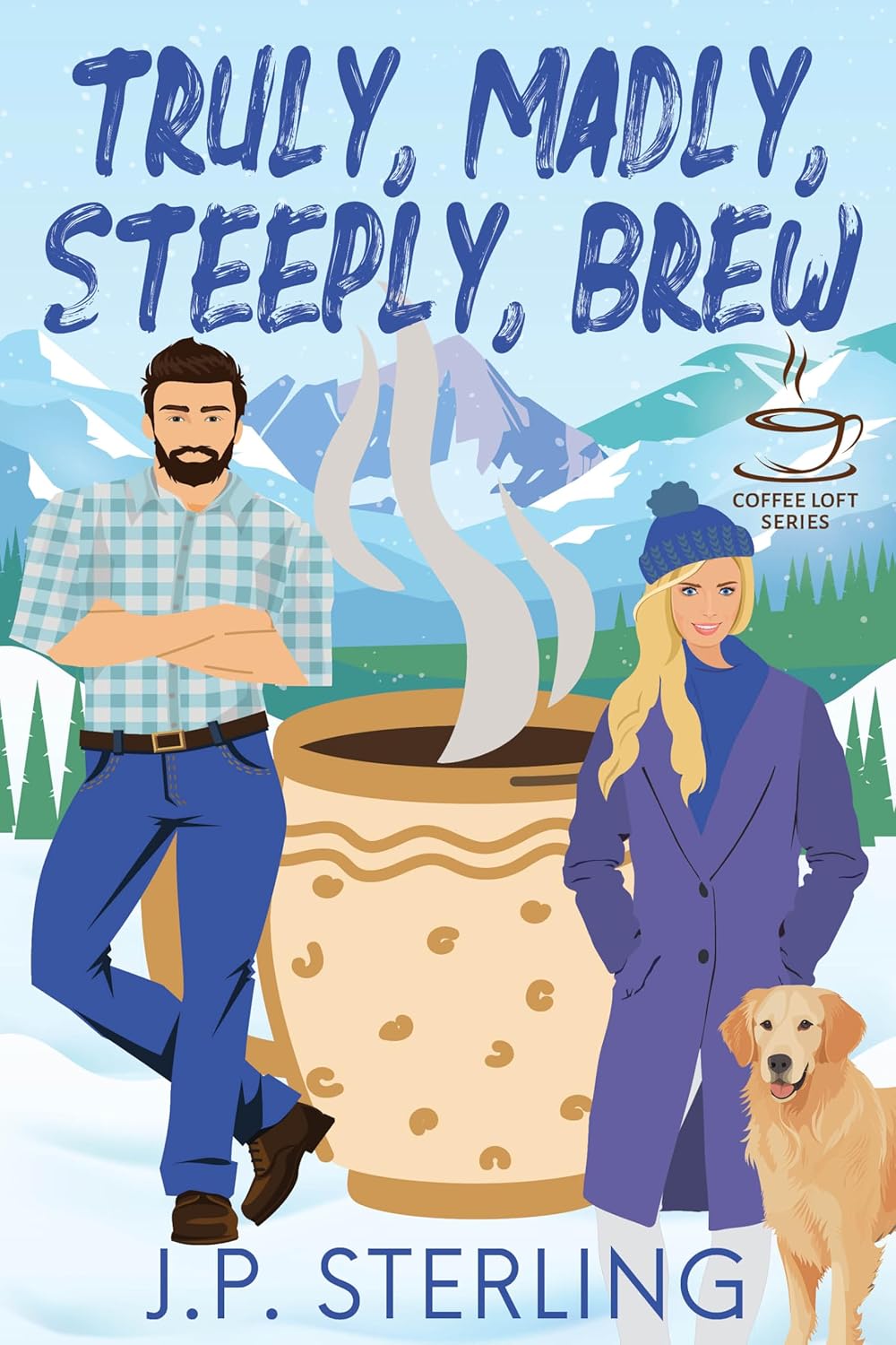 Truly, Madly, Steeply Brew (The Coffee Loft: Mountain Brew Collection)
