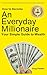How to Become An Everyday Millionaire by Greg Pasden