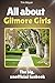 All about Gilmore Girls - Full Color by Tim Mayer