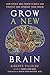 Grow A New Brain