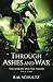 Through Ashes and War (The Forged and The Fallen, #3)