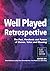 Well Played Retrospective: ...