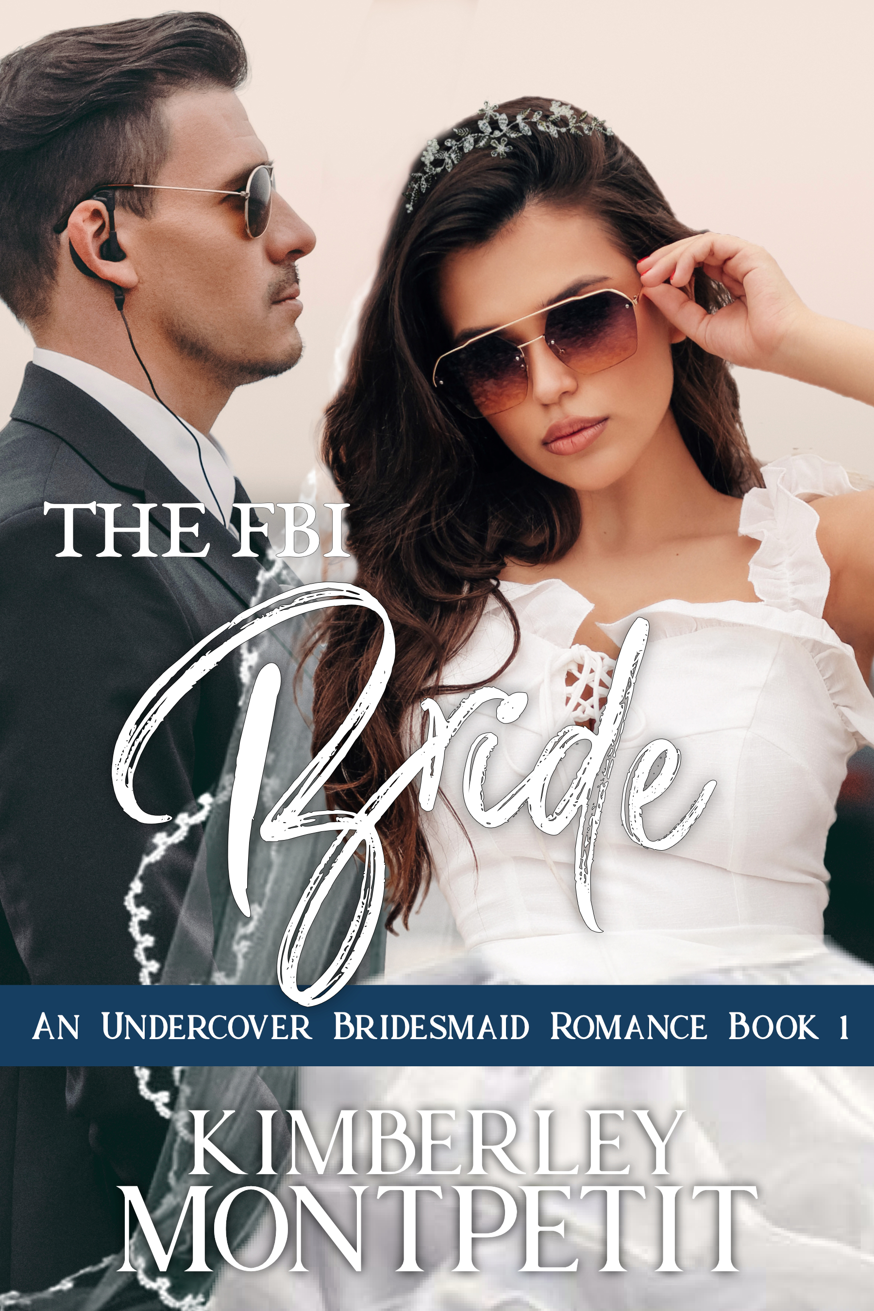 The FBI Bride (Undercover Bridesmaid Romance #1)