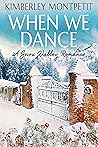 When We Dance by Kimberley Montpetit