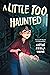 A Little Too Haunted