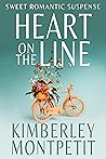Heart on the Line by Kimberley Montpetit
