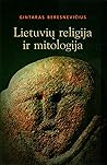 Lietuvių religija ir mitologija by Gintaras Beresnevičius