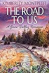 The Road to Us by Kimberley Montpetit