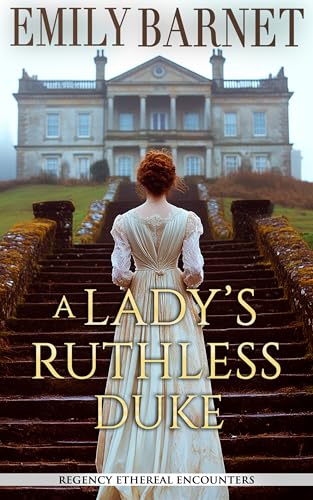 A Lady’s Ruthless Duke (Regency Ethereal Encounters, #4)