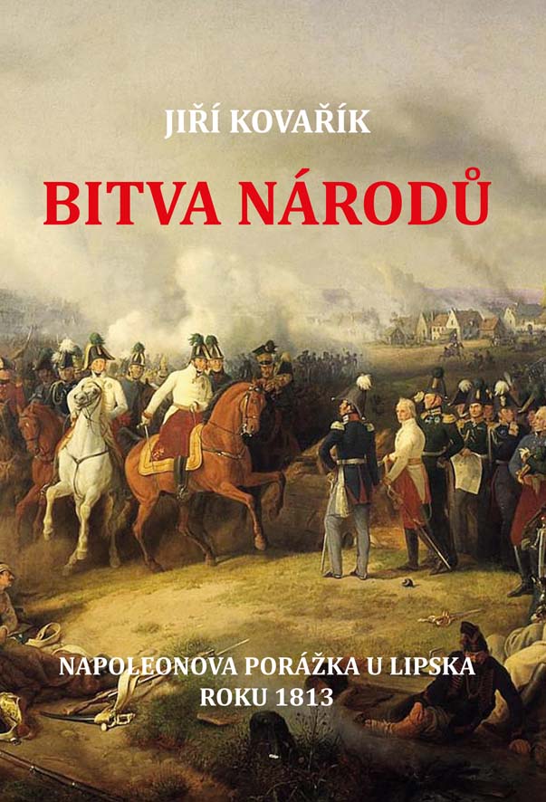 Bitva národů: Napoleonova porážka u Lipska roku 1813