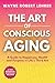 The Art of Conscious Aging:...