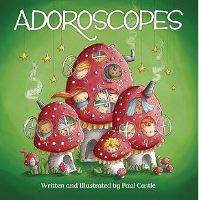 Adoroscopes Book: A Cosmically Cute Field Guide to the 12 Signs of the Zodiac (Hardcover)