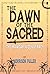 The Dawn of the Sacred by Morrison Fuller