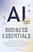 AI BUSINESS ESSENTIALS: THE...