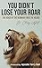 You Didn't Lose Your Roar: ...