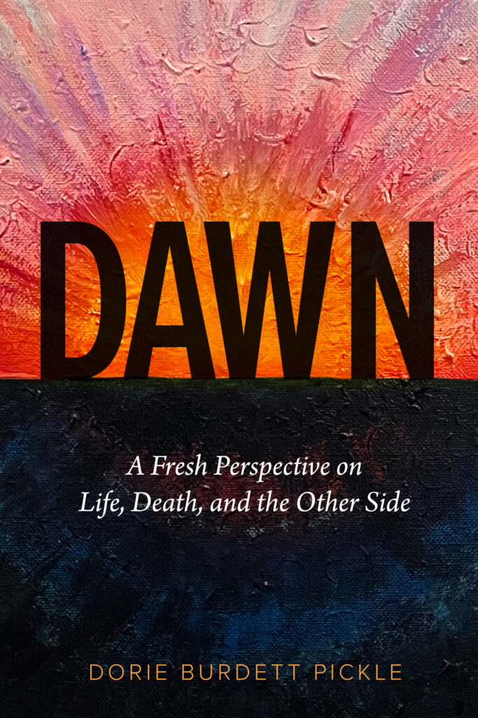 Dawn the Book: A Fresh Perspective on Life, Death, and the Other Side