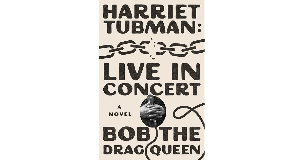 Book giveaway for Harriet Tubman: Live in Concert by Bob the Drag Queen