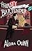 Thirsty for the Bartender by Alora Quinn